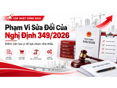 NGHỊ ĐỊNH 349/2026/NĐ-CP SỬA ĐỔI QUY ĐỊNH VỀ LỰA CHỌN NHÀ THẦU NHƯ THẾ NÀO?