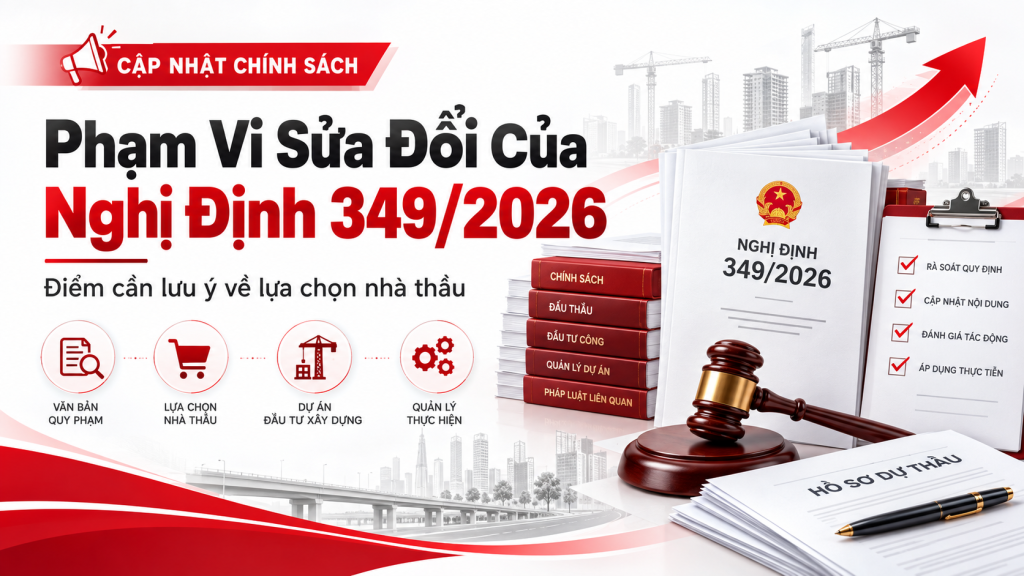 Nghị Định 349/2026/NĐ-CP Sửa Đổi Quy Định Về Lựa Chọn Nhà Thầu Như Thế Nào? - ACAC Academy